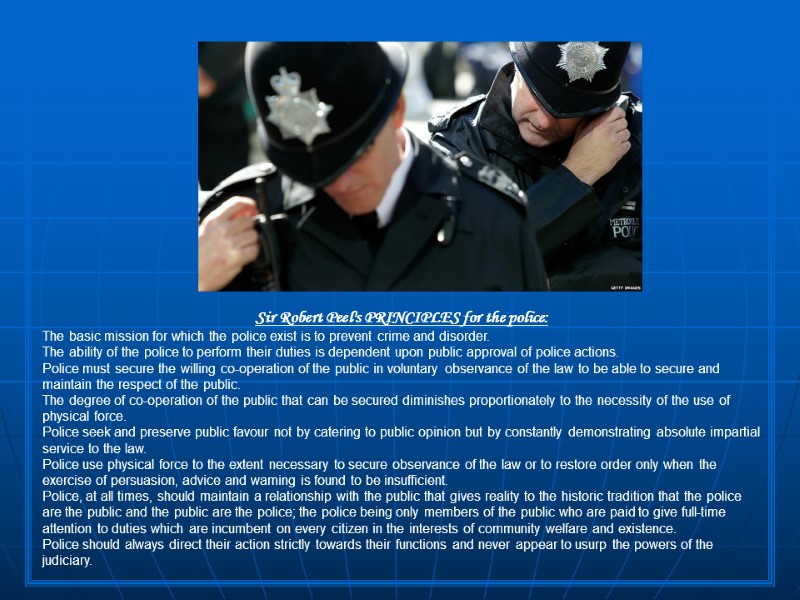 Sir Robert Peel's PRINCIPLES for the police: The basic mission for which the police